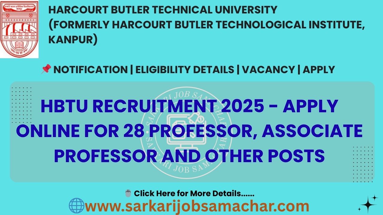 HBTU Recruitment 2025 - Apply Online for 28 Professor, Associate Professor and Other Posts